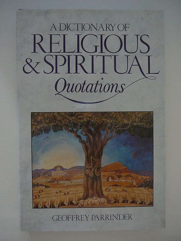A Dictionary of Religious & Spiritual Quotations by Geoffrey Parrinder