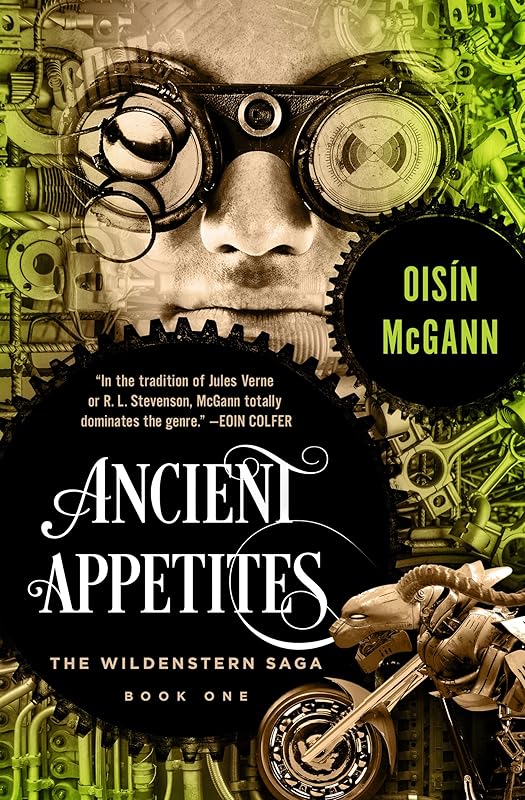 Ancient Appetites (The Wildenstern Saga Book 1) by Oisín McGann