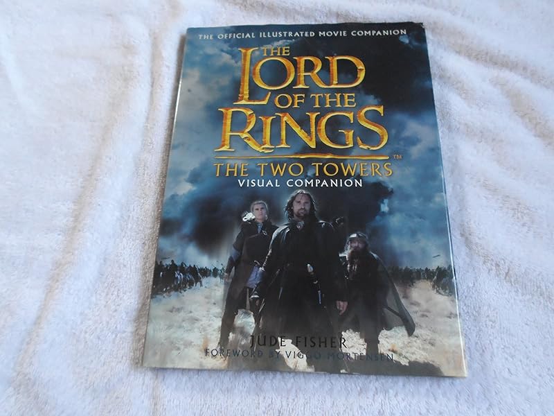 The Two Towers Visual Companion: The Official Illustrated Movie Companion (The Lord of the Rings) by Jude Fisher