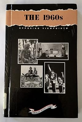 The 1960's: Opposing Viewpoints (American History Series (San Diego, Calif.).)