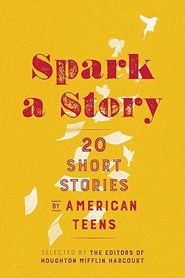Spark A Story: Twenty Short Stories by American Teens