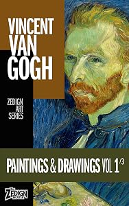 Vincent Van Gogh - Paintings & Drawings Vol 1 (Zedign Art Series)