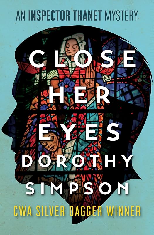 Close Her Eyes (The Inspector Thanet Mysteries) by Dorothy Simpson