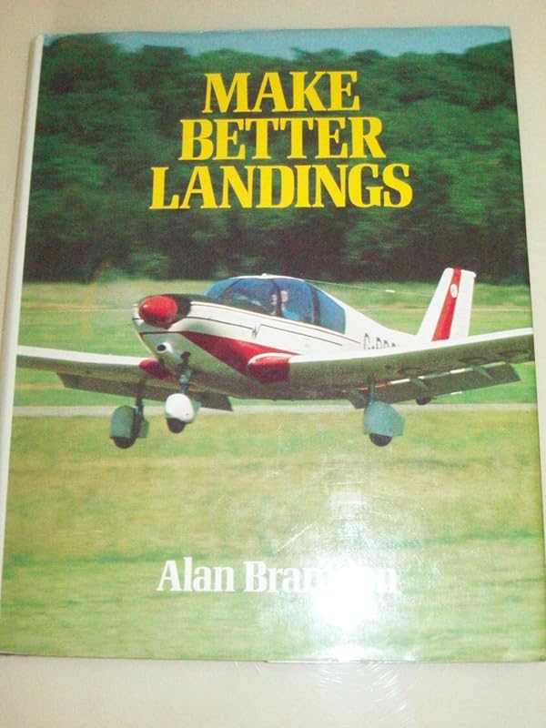 Make Better Landings by Alan Ellesmere Bramson
