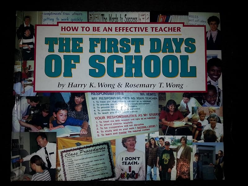 First Days of School: How to Be an Effective Teacher by Harry K. Wong