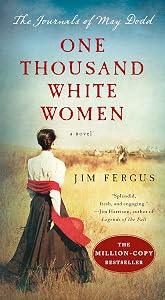 One Thousand White Women: The Journals of May Dodd (One Thousand White Women Series Book 1) by Jim Fergus