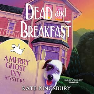 Dead and Breakfast: A Merry Ghost Inn Mystery by Kate Kingsbury