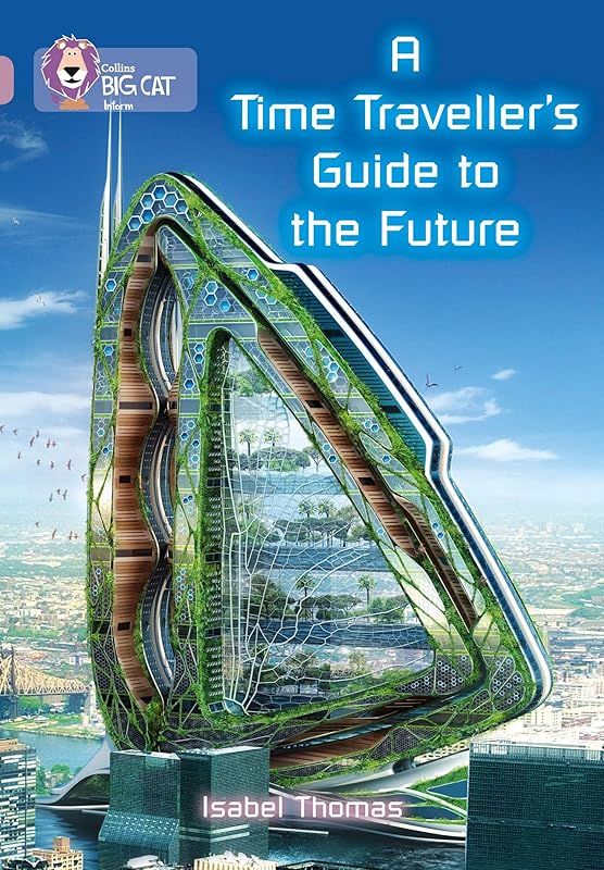 A Time-Traveller's Guide to the Future: Band 18/Pearl (Collins Big Cat) by Isabel Thomas
