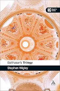 Balthasar's Trilogy (Reader's Guides) by Stephen Wigley