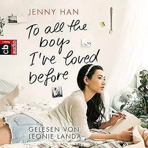 To all the boys I’ve loved before