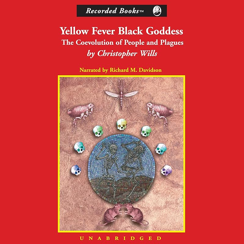 Yellow Fever Black Goddess: The Coevolution of People and Plagues by Christopher Wills