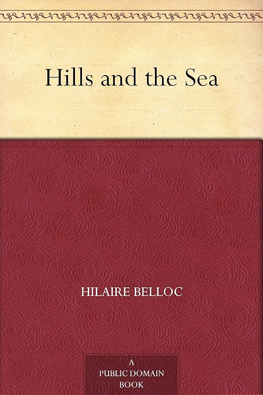 Hills and the Sea by Hilaire Belloc