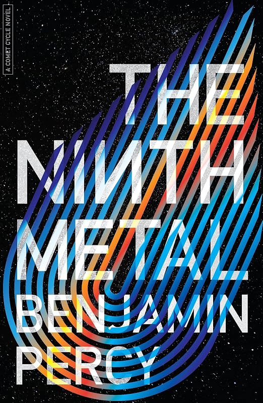 The Ninth Metal (The Comet Cycle Book 1) by Benjamin Percy