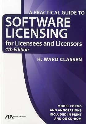 Practical Guide to Software Licensing: For Licensees and Licensors