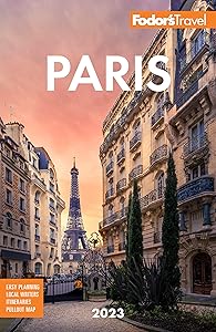 Fodor's Paris 2023 (Full-color Travel Guide) by Fodor’s Travel Guides