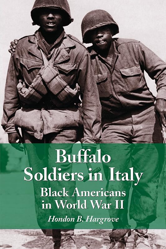 Buffalo Soldiers in Italy: Black Americans in World War II by Hondon B. Hargrove