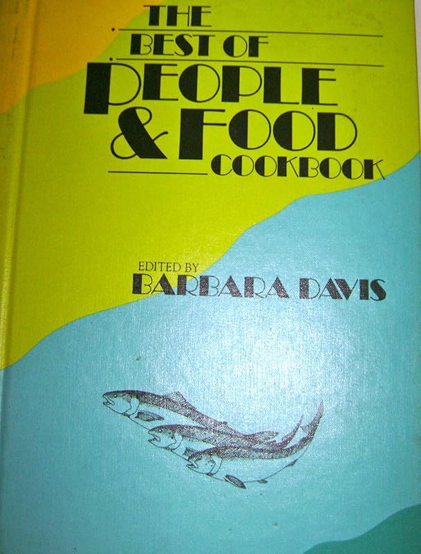 The Best of People and Food Cookbook by Barbara Davis
