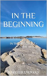 In the Spotlight - Volume III: In the Beginning