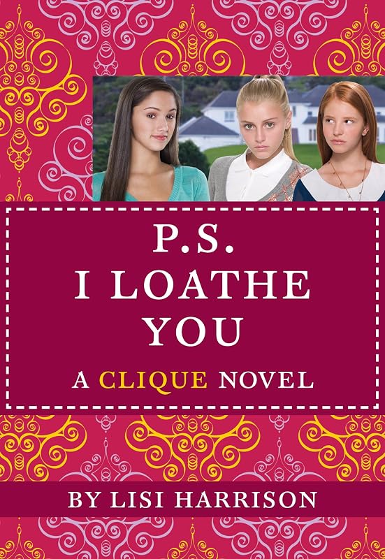 P.S. I Loathe You (The Clique Book 10) by Lisi Harrison