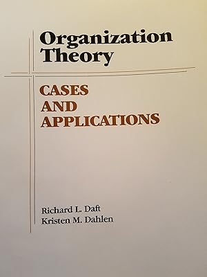 Organization theory: Cases and applications (The West series in management)