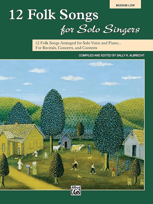 12 Folk Songs for Solo Singers: 12 Folk Songs Arranged for Solo Voice and Piano for Recitals, Concerts, and Contests (Medium Low Voice) by Sally K. Albrecht