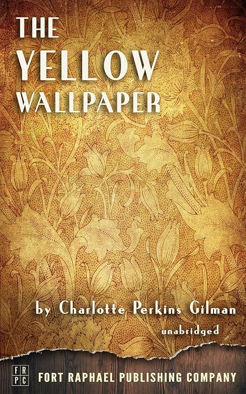 The Yellow Wallpaper - Unabridged by Charlotte Perkins Gilman
