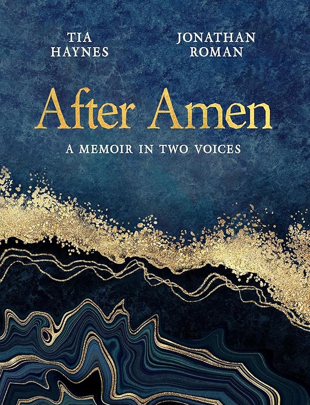 After Amen: A Memoir in Two Voices by Tia Haynes