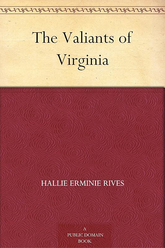 The Valiants of Virginia by Hallie Erminie Rives