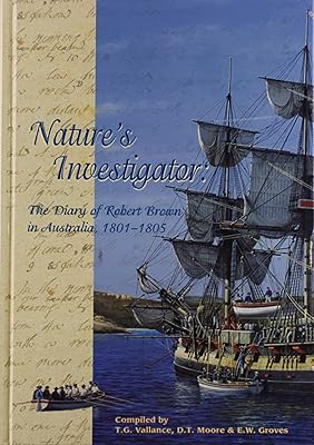 Nature's Investigator [OP]: The Diary of Robert Brown in Australia, 1801-1805