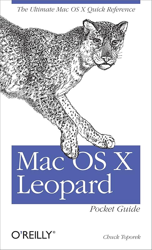 Mac OS X Leopard Pocket Guide: The Ultimate Mac OS X Quick Reference Guide by Chuck Toporek