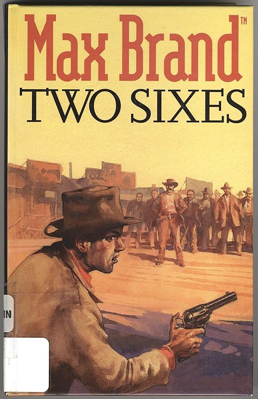 Two Sixes by Max Brand