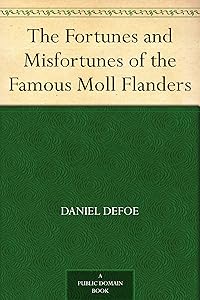 The Fortunes and Misfortunes of the Famous Moll Flanders