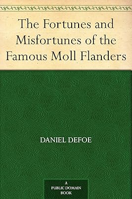 The Fortunes and Misfortunes of the Famous Moll Flanders