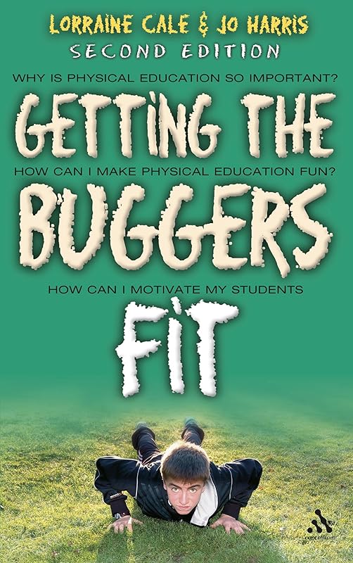 Getting the Buggers Fit 2nd Edition by Lorraine Cale