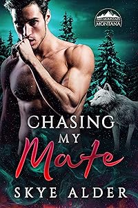 Chasing My Mate (Ash Mountain Pack Book 4) by Skye Alder