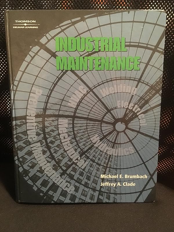 Industrial Maintenance by Michael E. Brumbach