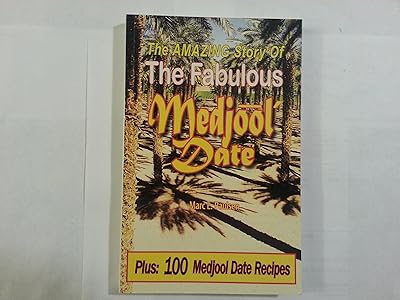 The Amazing Story Of The Fabulous Medjool Date