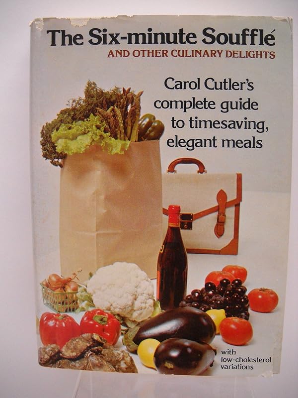 Six Minute Souffle and Other Culinary Delights by Patricia Curtis
