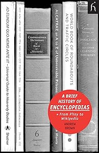 A Brief History of Encyclopedias: From Pliny to Wikipedia (Brief Histories) by Andrew Brown QC
