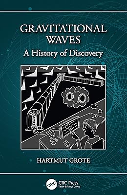 Gravitational Waves: A History of Discovery