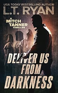 Deliver Us From Darkness: A Suspense Thriller (Mitch Tanner Book 3) by L.T. Ryan