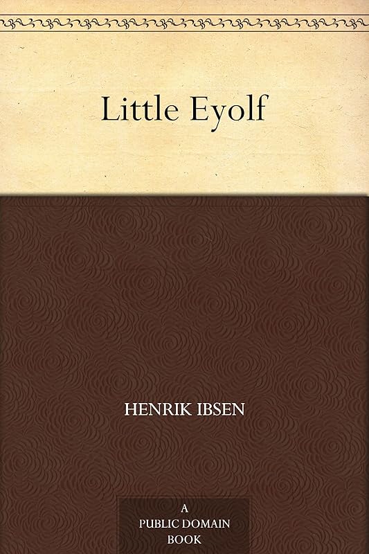 Little Eyolf by Henrik Ibsen