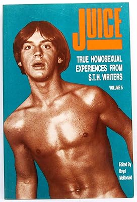 Juice: True Homosexual Experiences from S.T.H Writers