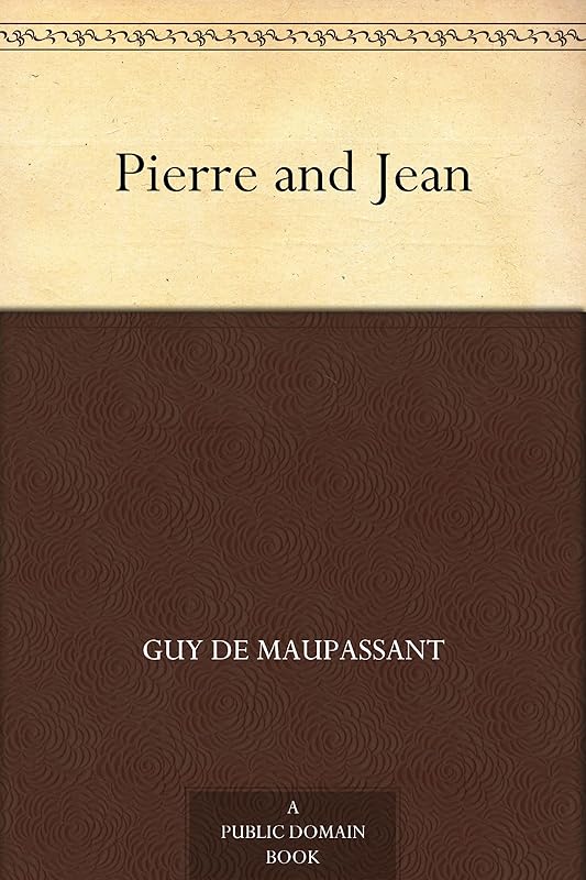 Pierre and Jean by Guy de Maupassant