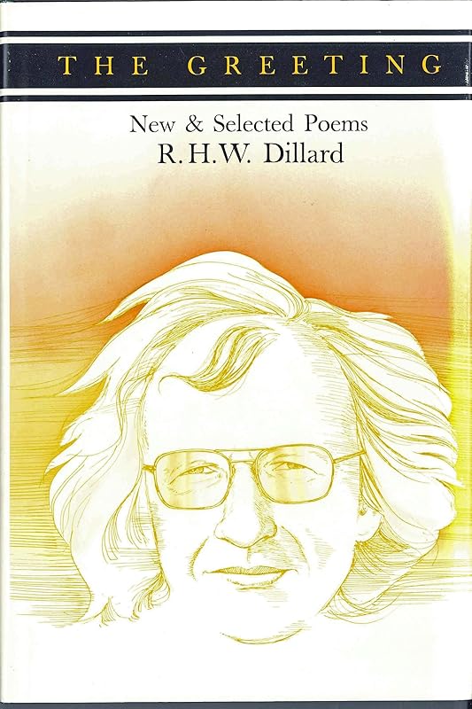The Greeting: New and Selected Poems (University of Utah Press Poetry Series) by R. H. Dillard