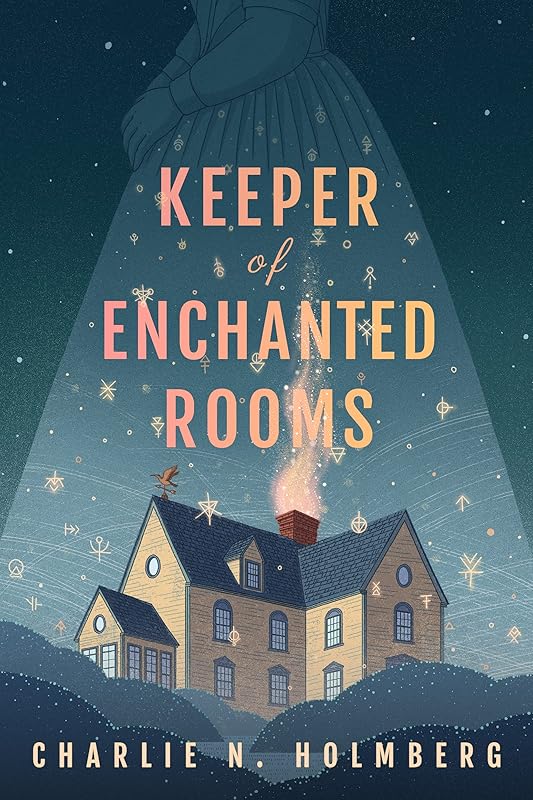 Keeper of Enchanted Rooms (Whimbrel House) by Charlie N. Holmberg