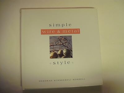 Simple Wire and Metal Style (The Simple Style Series)