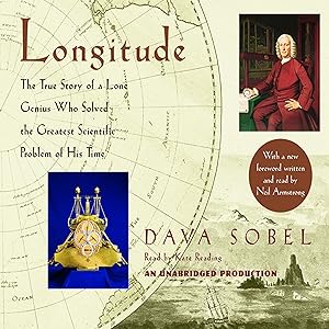 Longitude: The True Story of a Lone Genius Who Solved the Greatest Scientific Problem of His Time by Neil Armstrong