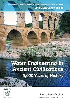 Water Engineering inAncient Civilizations: 5,000 Years of History (Iahr Monograph)