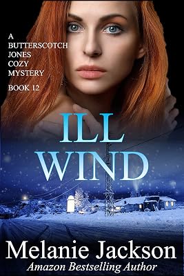 Ill Wind: A Canadian Christmas Sled Dog Thriller (Butterscotch Jones Canadian Cozy Mysteries Book 12)